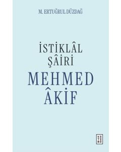 İstiklâl Şâiri Mehmed Âkif