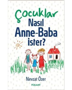Çocuklar Nasıl Anne-Baba İster ?