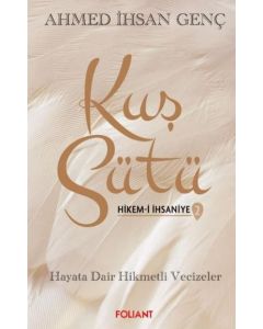 Kuş Sütü 2 - Hikem-i İhsaniye Hayata Dair Hikmetli Vecizeler