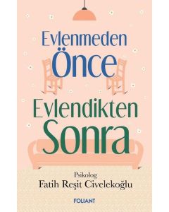 Evlenmeden Önce Evlendikten Sonra