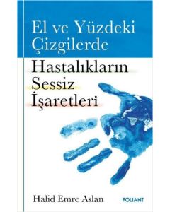 El ve Yüzdeki Çizgilerde Hastalıkların Sessiz İşaretleri