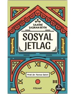 Sosyal Jetlag - Saatini Şaşıran Beyin