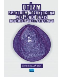 Otizm Spektrum Bozukluğuna Çok Yönlü Bakış