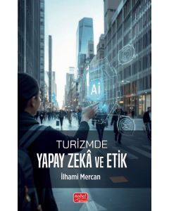 Turizmde Yapay Zekâ ve Etik