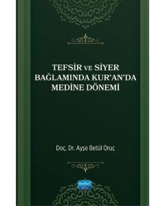 Tefsir ve Siyer Bağlamında Kur'an'da Medine Dönemi