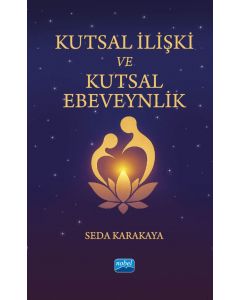 Kutsal İlişki ve Kutsal Ebeveynlik
