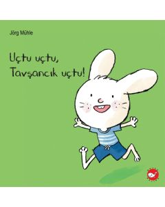Uçtu Uçtu, Tavşancık Uçtu!