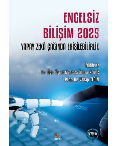 Engelsiz Bilişim 2025 - Yapay Zekâ Çağında Erişilebilirlik 