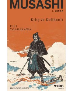 Musashi I. Kitap - Kılıç ve Delikanlı