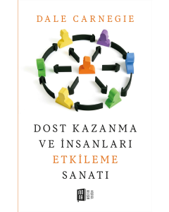Dost Kazanma ve İnsanları Etkileme Sanatı