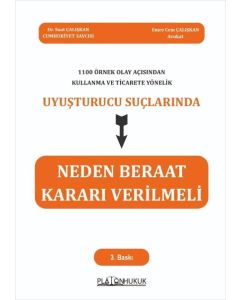 1100 Örnek Olay Açısından Kullanma ve Ticarete Yönelik Uyuşturucu Suçlarında Neden Beraat Kararı Verilmeli