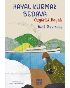 Hayal Kurmak Bedava - Özgürlük Hayali