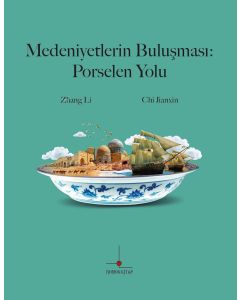 Medeniyetlerin Buluşması - Porselen Yolu