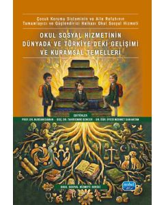 Okul Sosyal Hizmetinin Dünyada ve Türkiye’deki Gelişimi ve Kuramsal Temelleri
