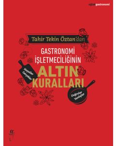 Tahir Tekin Öztan’dan Gastronomi İşletmeciliğinin Altın Kuralları