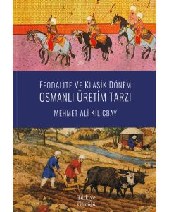 Feodalite ve Klasik Dönem Osmanlı Üretim Tarzı