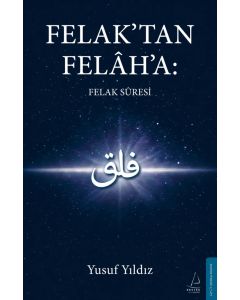 Felak’tan Felâh’a - Felak Suresi