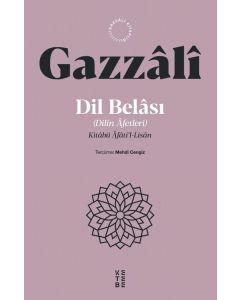 Dil Belası - Dilin Afetleri Kitabü Âfati'l-Lisan