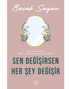 Sen Değişirsen Her Şey Değişir