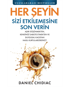 Her Şeyin Sizi Etkilemesine Son Verin