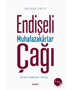 Endişeli Muhafazakarlar Çağı