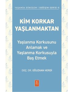 Kim Korkar Yaşlanmaktan