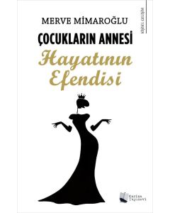 Çocukların Annesi Hayatının Efendisi