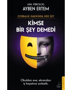 Zorbalık Hakkında Her Şey - Kimse Bir Şey Demedi