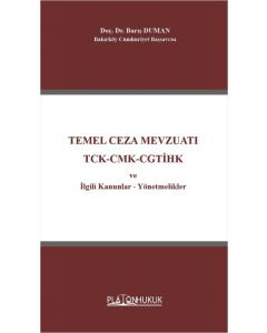 Temel Ceza Mevzuatı TCK-CMK-CGTİHK ve İlgili Kanunlar-Yönetmelikler (Ciltli)