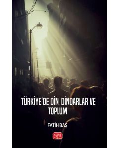 Türkiye’de Din, Dindarlar ve Toplum