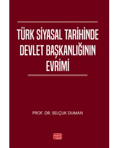 Türk Siyasal Tarihinde Devlet Başkanlığının Evrimi