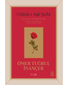 Gülzâr-ı Aşk Şerhi (Ciltli)