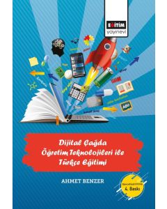 Dijital Çağda Öğretim Teknolojileri İle Türkçe Eğitimi