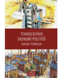 Teknolojinin Ekonomi Politiği