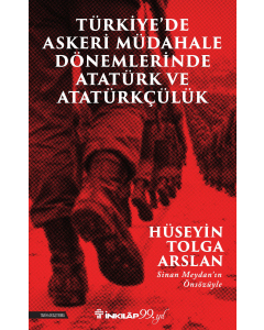 Türkiye’de Askeri Mübadele Dönemlerinde Atatürk ve Atatürkçülük
