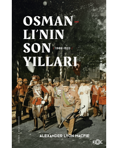 Osmanlı’nın Son Yılları