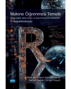 Makine Öğrenmesi Temelli Kayıp Değer, Aykırı Değer ve Boyut İndirgeme Yöntemleri
