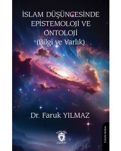 İslam Düşüncesinde Epistemoloji ve Ontoloji (Bilgi ve Varlık)