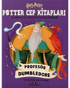 Potter Cep Kitapları - Profesör Dumbledore J.K. Rowling’in Hikâyeleri İçin Küçük Rehberler