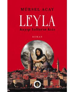 Leyla - Kayıp Yolların Kızı
