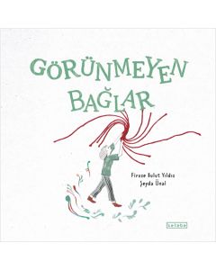 Görünmeyen Bağlar (Ciltli)