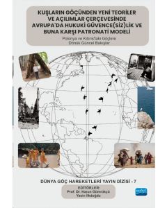 Kuşların Göçünden Yeni Teoriler ve Açılımlar Çerçevesinde Avrupa'da Hukuki Güvencesizlik ve Buna Karşi Patronati Modeli Polonya ve Kıbrıs'taki Göçlere Dönük Güncel Bakışlar
