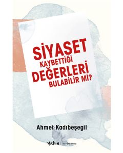 Siyaset Kaybettiği Değerleri Bulabilir Mi?
