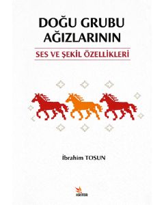 Doğu Grubu Ağızlarının Ses ve Şekil Özellikleri