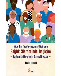 Nitel Bir Araştırmacının Gözünden Sağlık Sisteminde Değişim