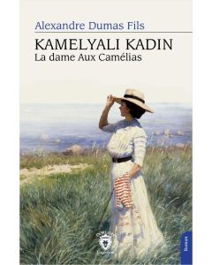 Kamelyalı Kadın La Dame Aux Camelias