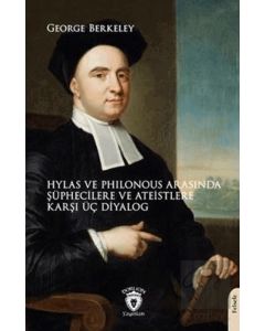 Hylas ve Philonous Arasında Şüphecilere ve Ateistlere Karşı Üç Diyalog