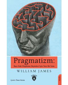 Pragmatizm: Bazı Eski Düşünme Biçimleri İçin Yeni Bir İsim