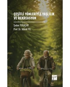 Çeşitli Yönleriyle Yaşlılık ve Rekreasyon