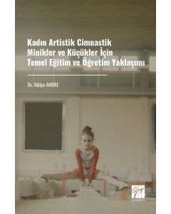 Kadın Artistik Cimnastik Minikler ve Küçükler İçin Temel Eğitim ve Öğretim Yaklaşımı